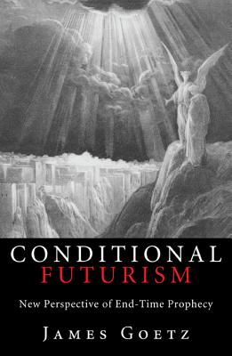 Conditional Futurism: New Perspective of End-Time Prophecy