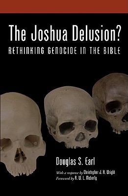The Joshua Delusion: Rethinking Genocide in the Bible