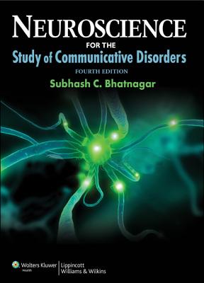 Neuroscience for the Study of Communicative Disorders (Point (Lippincott Williams & Wilkins))