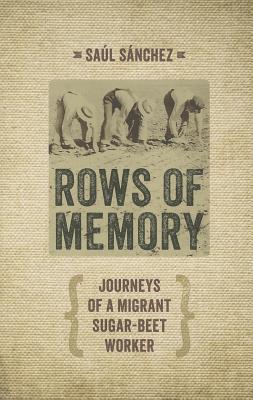 Rows of Memory: Journeys of a Migrant Sugar-Beet Worker