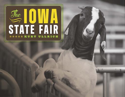 The Iowa State Fair (Iowa and the Midwest Experience)