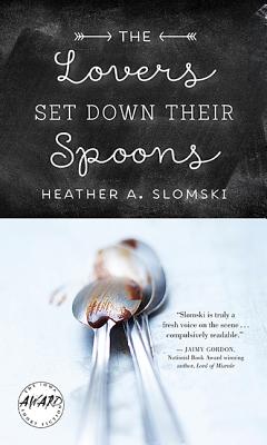 The Lovers Set Down Their Spoons (Iowa Short Fiction Award)