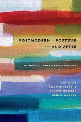 Postmodern/Postwar and After: Rethinking American Literature (New American Canon)