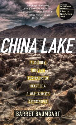 China Lake: A Journey into the Contradicted Heart of a Global Climate Catastrophe (The Iowa Prize in Literary Nonfiction)