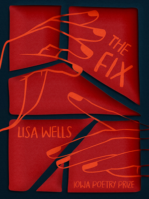 The Fix (Iowa Poetry Prize)