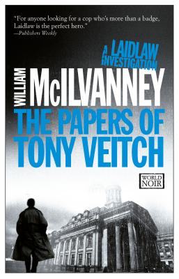 The Papers of Tony Veitch: A Laidlaw Investigation (Jack Laidlaw Novels Book 2) (A Laidlaw Investigation, 2)