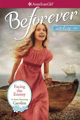 Facing the Enemy: A Caroline Classic Volume 2 (American Girl)