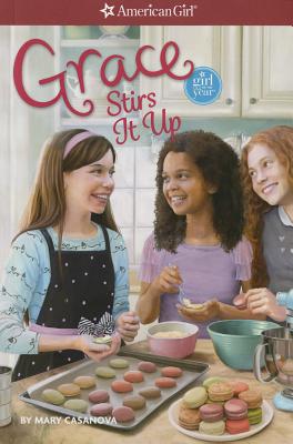 Grace Stirs it Up (American Girl-Girl of the Year, 2)