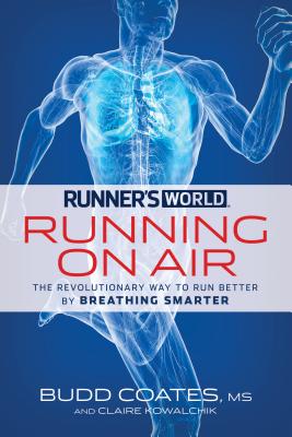 Image for Runner's World Running on Air: The Revolutionary Way to Run Better by Breathing Smarter