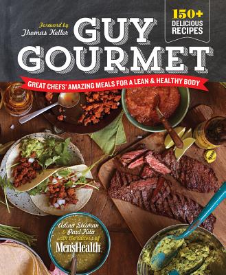 Guy Gourmet: Great Chefs' Best Meals for a Lean & Healthy Body