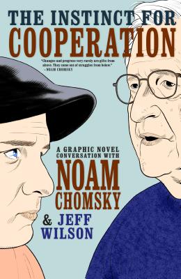 The Instinct for Cooperation: A Graphic Novel Conversation with Noam Chomsky