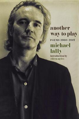Another Way to Play: Poems 1960-2017