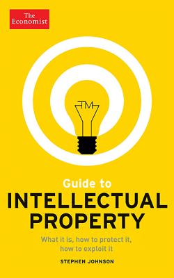 Guide to Intellectual Property (Economist Books)