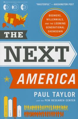 Next America: Boomers, Millennials, and the Looming Generational Showdown