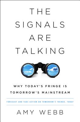 The Signals Are Talking: Why Todays Fringe Is Tomorrows Mainstream