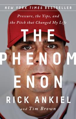 Image for The Phenomenon: Pressure, the Yips, and the Pitch that Changed My Life