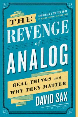 Image for The Revenge of Analog: Real Things and Why They Matter