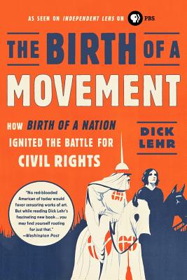The Birth of a Movement How Birth of a Nation Ignited the Battel for Civil Rights