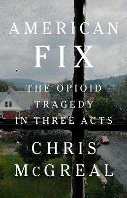 American Overdose: The Opioid Tragedy in Three Acts