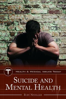 Suicide and Mental Health (Health and Medical Issues Today)