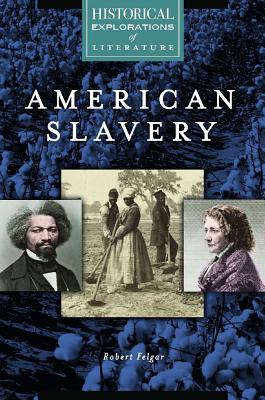 American Slavery: A Historical Exploration of Literature