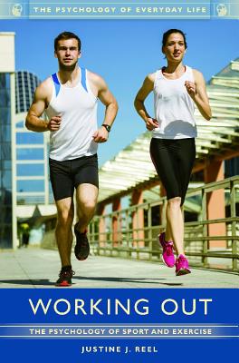 Working Out: The Psychology of Sport and Exercise (The Psychology of Everyday Life)