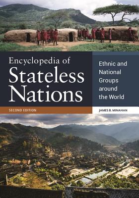 Encyclopedia of Stateless Nations: Ethnic and National Groups around the World