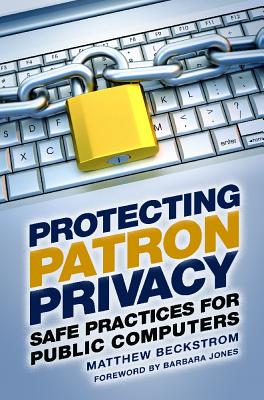 Protecting Patron Privacy: Safe Practices for Public Computers
