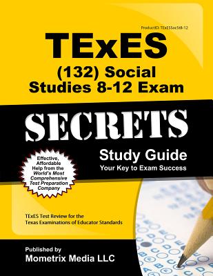 Image for TExES Social Studies 8-12 (132) Secrets Study Guide: TExES Test Review for the Texas Examinations of Educator Standards