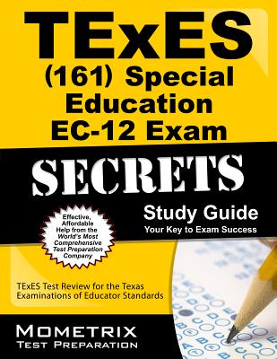 Image for TExES Special Education EC-12 (161) Secrets Study Guide: TExES Test Review for the Texas Examinations of Educator Standards