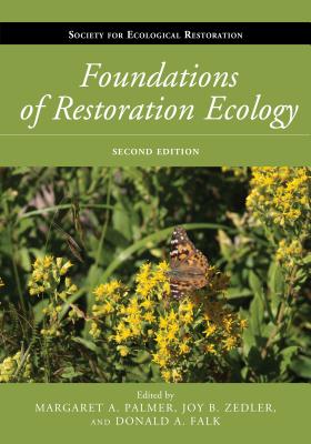 Foundations of Restoration Ecology (The Science and Practice of Ecological Restoration Series)