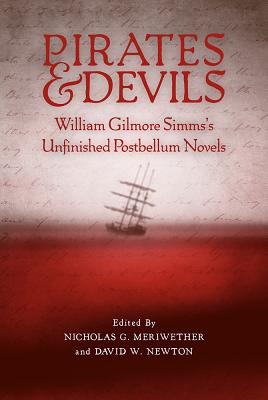 Pirates & Devils: William Gilmore Simms's Unfinished Postbellum Novels (William Gilmore Simms Initiatives)