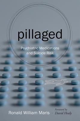 Pillaged: Psychiatric Medications and Suicide Risk (Non Series)