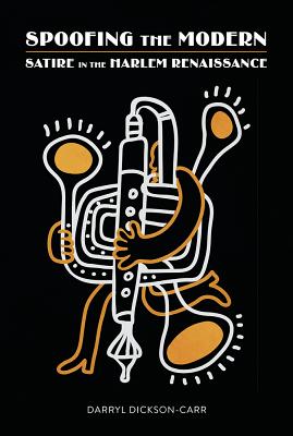 Spoofing the Modern: Satire in the Harlem Renaissance (Non Series)