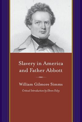 Slavery in America and Father Abbott (Projects of the Simms Initiatives)