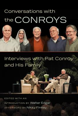 Conversations With the Conroys: Interviews With Pat Conroy and His Family (Non Series)