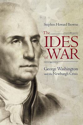 The Ides of War: George Washington and the Newburgh Crisis (Studies in Rhetoric/Communication)