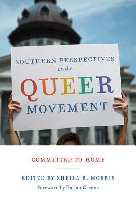 Southern Perspectives on the Queer Movement: Committed to Home (Non Series)