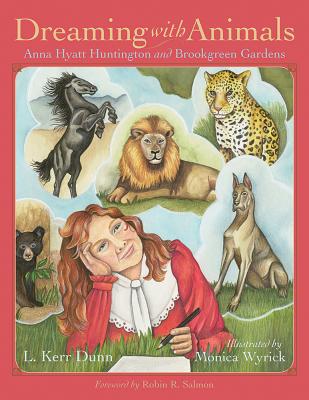 Dreaming With Animals: Anna Hyatt Huntington and Brookgreen Gardens (Young Palmetto Books)