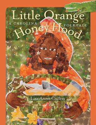 Little Orange Honey Hood: A Carolina Folktale (Young Palmetto Books)