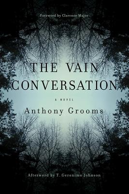 The Vain Conversation: A Novel (Story River Books)