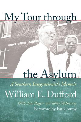 My Tour Through the Asylum: A Southern Integrationist's Memoir (Non Series)
