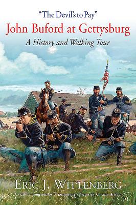 The Devils to Pay: John Buford at Gettysburg. A History and Walking Tour