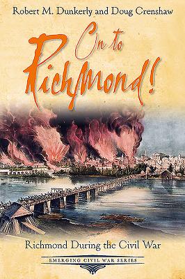 Embattled Capital: A Guide to Richmond During the Civil War (Emerging Civil War Series)