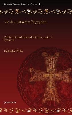 Vie de S. Macaire l'Egyptien: Edition et traduction des textes copte et syriaque
