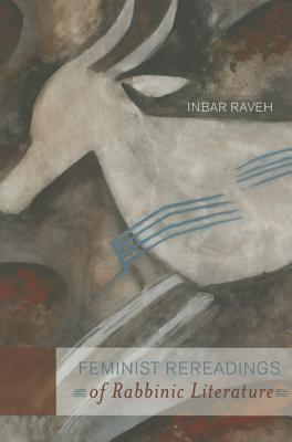 Feminist Rereadings of Rabbinic Literature (HBI Series on Jewish Women)