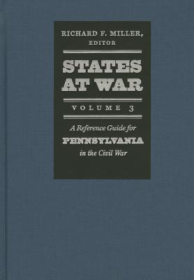 States at War, Volume 3: A Reference Guide for Pennsylvania in the Civil War