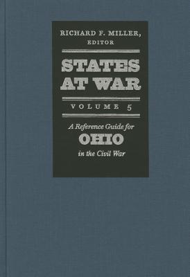 States at War, Volume 5: A Reference Guide for Ohio in the Civil War