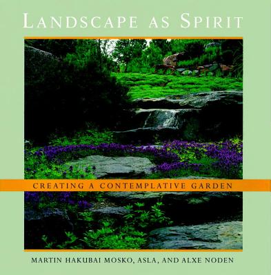 Landscape As Spirit Creating A Contemplative Garden