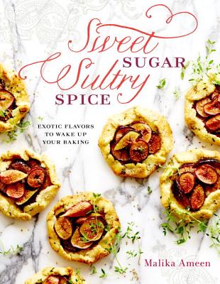 Image for Sweet Sugar, Sultry Spice: Exotic Flavors to Wake Up Your Baking